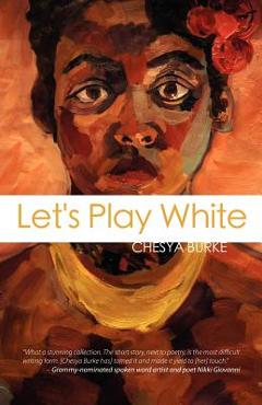 Let\'s Play White - Chesya Burke