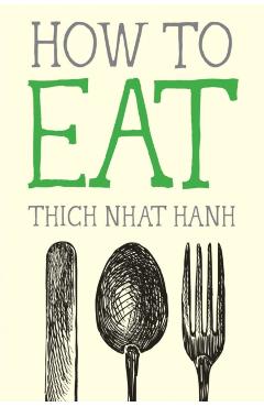 How to Eat - Thich Nhat Hanh