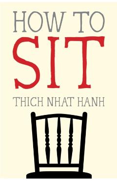 How to Sit - Thich Nhat Hanh