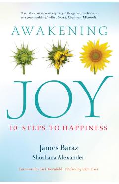 Awakening Joy: 10 Steps to Happiness - James Baraz
