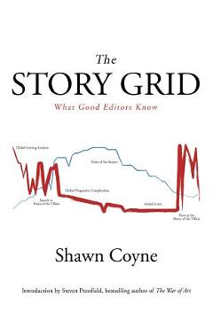 The Story Grid: What Good Editors Know - Shawn M. Coyne
