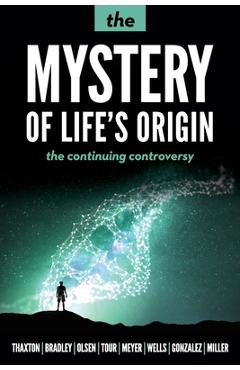 The Mystery of Life's Origin: The Continuing Controversy - Charles B. Thaxton