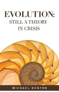 Evolution: Still a Theory in Crisis - Michael Denton