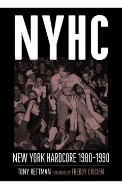 Nyhc: New York Hardcore 1980-1990 - Tony Rettman