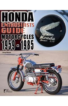 Honda Motorcycles 1959-1985: Enthusiasts Guide - Doug Mitchel