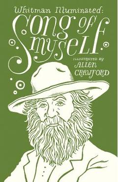 Whitman Illuminated: Song of Myself - Walt Whitman