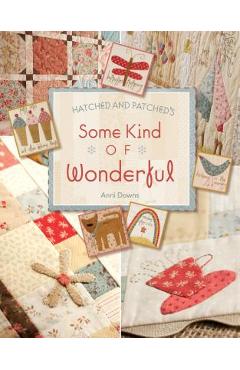 Hatched and Patched\'s Some Kind of Wonderful-Print-On-Demand-Edition - Anni Downs