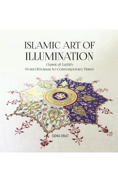 Islamic Art of Illumination: Classical Tazhib from Ottoman to Contemporary Times