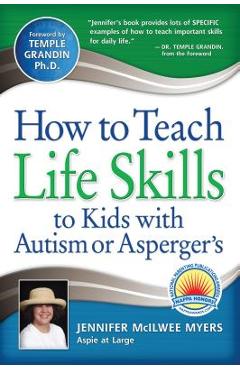 How to Teach Life Skills to Kids with Autism or Asperger\'s - Jennifer Mcilwee Myers