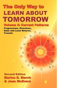 The Only Way to Learn about Tomorrow, Volume 4, Second Edition - Marion D. March