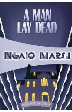 A Man Lay Dead - Ngaio Marsh