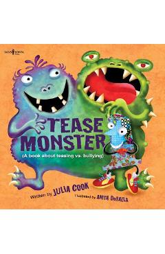 Tease Monster: (A Book about Teasing vs. Bullying) - Julia Cook