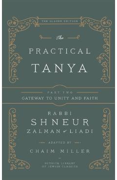 The Practical Tanya - Part Two - Gateway to Unity and Faith - Chaim Miller