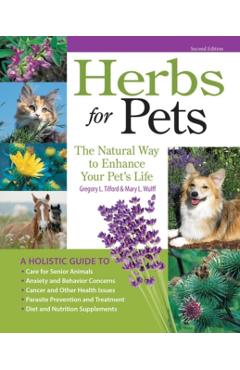 Herbs for Pets: The Natural Way to Enhance Your Pet's Life - Mary L. Wulff
