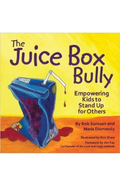 The Juice Box Bully: Empowering Kids to Stand Up for Others - Bob Sornson