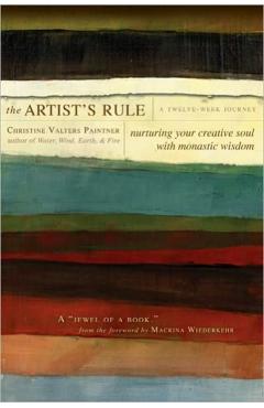 The Artist's Rule - Christine Valters Paintner