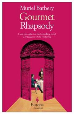 Gourmet Rhapsody - Muriel Barbery
