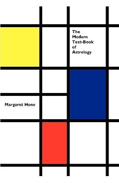 The Modern Text-Book of Astrology - Margaret E. Hone