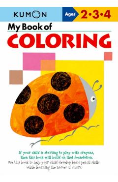 My Book of Coloring: Ages 2-3-4 - Kumon Publishing