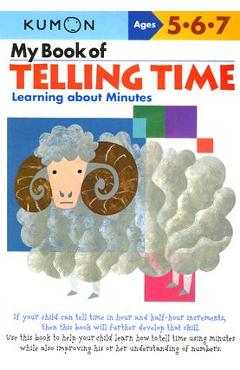 My Book of Telling Time: Learning about Minutes - Kumon Publishing