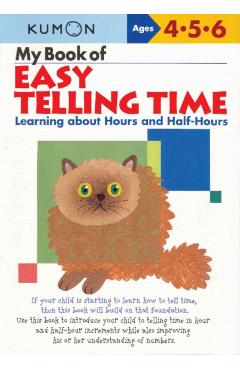 My Book of Easy Telling Time: Learning about Hours and Half-Hours - Kumon Publishing