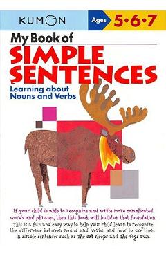 My Book of Simple Sentences: Learning about Nouns and Verbs - Kumon Publishing