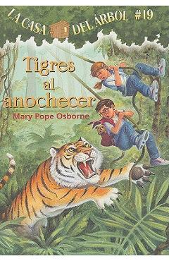 Tigres al Anochecer = Tigers at Twilight - Mary Pope Osborne