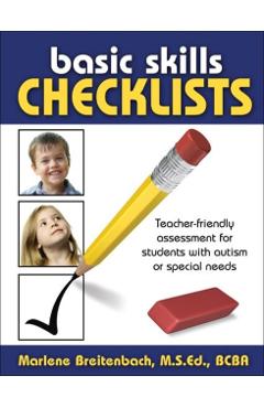 Basic Skills Checklists: Teacher-Friendly Assessment for Students with Autism or Special Needs - Marlene Breitenbach