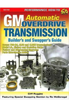 GM Automatic Overdrive Transmission Builder's and Swapper's Guide - Cliff Ruggles