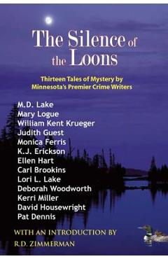 The Silence of the Loons: Thirteen Tales of Mystery by Minnesota\'s Premier Crime Writers - William Kent Krueger