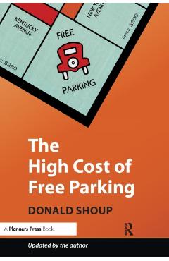 The High Cost of Free Parking: Updated Edition - Donald Shoup