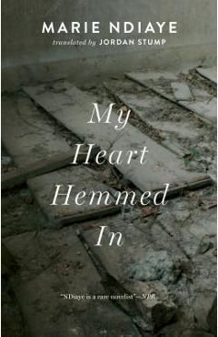 My Heart Hemmed in - Marie Ndiaye
