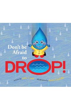 Don\'t Be Afraid to Drop! - Julia Cook