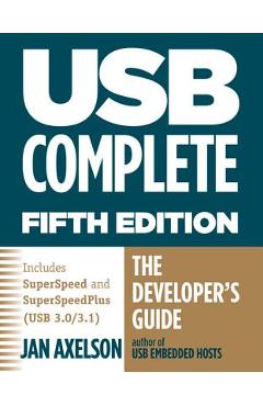 USB Complete: The Developer\'s Guide - Jan Axelson