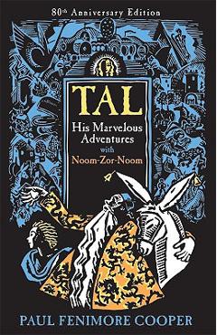 Tal, His Marvelous Adventures with Noom-Zor-Noom - Paul Fenimore Cooper