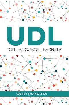 UDL for Language Learners - Caroline Torres