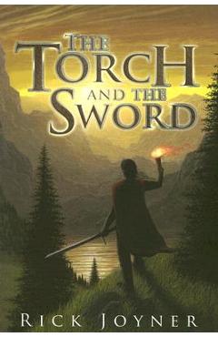 The Torch and the Sword - Rick Joyner