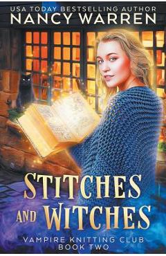 Stitches and Witches: A Paranormal Cozy Mystery - Nancy Warren