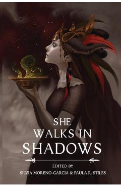 She Walks in Shadows - Silvia Moreno-garcia