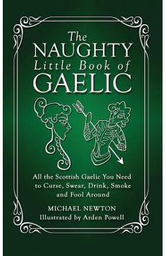 The Naughty Little Book of Gaelic - Michael Newton