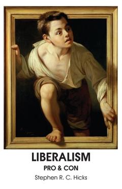 Liberalism: Pro & Con - Stephen R. C. Hicks