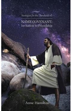 Name Covenant: Invitation to Friendship: Strategies for the Threshold #3 - Anne Hamilton