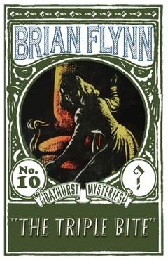 The Triple Bite: An Anthony Bathurst Mystery - Brian Flynn