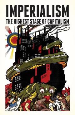 Imperialism: The Highest Stage of Capitalism - Vladimir Lenin