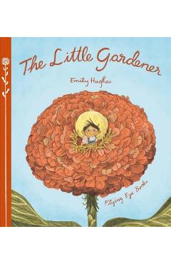 The Little Gardener - Emily Hughes