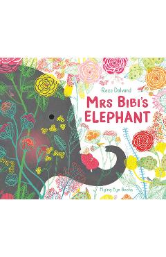 Mrs Bibi\'s Elephant - Reza Dalvand