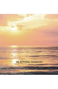 In Loving Memory Funeral Guest Book, Memorial Guest Book, Condolence Book, Remembrance Book for Funerals or Wake, Memorial Service Guest Book: HARDCOV - Angelis Publications