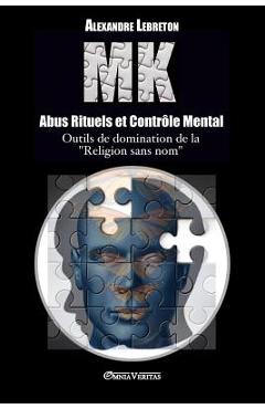 MK - Abus Rituels et Contr�le Mental - Alexandre Lebreton