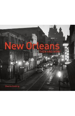 New Orleans Then and Now(r) - Sharon Keating