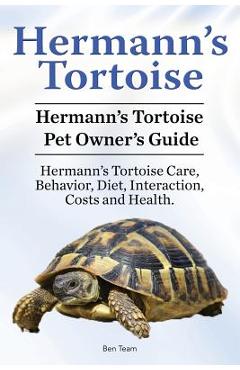 Hermann\'s Tortoise Owner\'s Guide. Hermann\'s Tortoise book for Diet, Costs, Care, Diet, Health, Behavior and Interaction. Hermann\'s Tortoise Pet. - Ben Team